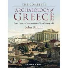 The Complete Archaeology of Greece: From Hunter-Gatherers to the 20th Century A.D. Paperback, Wiley-Blackwell