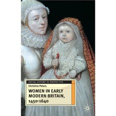 Women in Early Modern Britain 1450-1640 Paperback, Palgrave