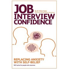 Job Interview Confidence: Replacing Anxiety with Self-Belief Paperback, Createspace Independent Publishing Platform
