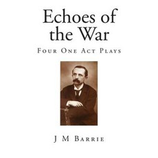 Echoes of the War: Four One Act Plays Paperback, Createspace Independent Publishing Platform