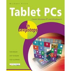 Tablet PCs in Easy Steps: Covers Windows RT and Windows 8 Tablet PCs Paperback, In Easy Steps