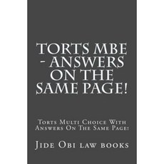 Torts MBE - Answers on the Same Page!: Torts Multi Choice with Answers on the Same Page! Paperback, Createspace Independent Publishing Platform