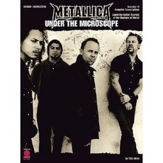 Metallica - Under the Microscope: Learn the Guitar Secrets of the Masters of Metal! Paperback, Cherry Lane Music Company