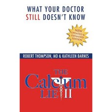 The Calcium Lie II: What Your Doctor Still Doesn't Know: How Mineral Imbalances Are Damaging Your Health Paperback, Take Charge Books