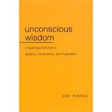 Unconscious Wisdom: A Superego Function in Dreams Conscience and Inspiration Paperback, State University of New York Press