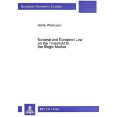 National and European Law on the Threshold to the Single Market Paperback, Peter Lang Gmbh, Internationaler Verlag Der W