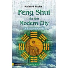 Feng Shui for the Modern City: A Practical Guide Paperback, Astrolog Publishing House