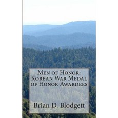 Men of Honor: Korean War Medal of Honor Awardees Paperback, Createspace Independent Publishing Platform