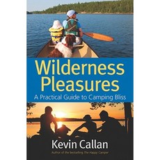 Wilderness Pleasures: A Practical Guide to Camping Bliss Paperback, Boston Mills Press