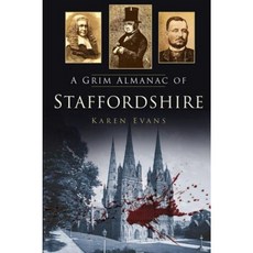A Grim Almanac of Staffordshire Paperback, History Press Ltd