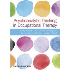 Psychoanalytic Thinking in Occupational Therapy: Symbolic Relational and Transformative 平裝版, Wiley-Blackwell