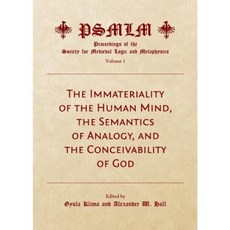 The Immateriality of the Human Mind the Semantics of Analogy and the Conceivability of God Hardcover, Cambridge Scholars Publishing