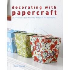 Decorating with Papercraft: 25 Fresh and Eco-Friendly Projects for the Home Paperback, Taunton Press