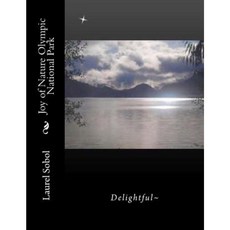 Joy of Nature Olympic National Park Paperback, Createspace Independent Publishing Platform