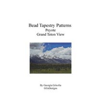 Bead Tapestry Patterns Peyote Grand Teton View Paperback, Createspace Independent Publishing Platform