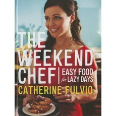 The Weekend Chef: Easy Food for Lazy Days Hardcover, Gill & Company