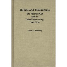 子彈官僚：機關槍與美國陸軍 1861-1916 精裝本, 普雷格