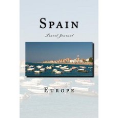 Spain: Travel Journal Paperback, Createspace Independent Publishing Platform