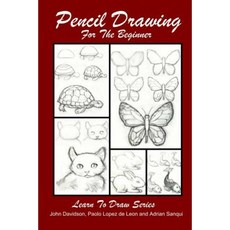 Pencil Drawing for the Beginner Paperback, Createspace Independent Publishing Platform