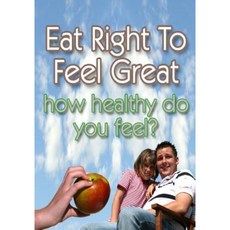 Eat Right to Feel Great Paperback, Createspace Independent Publishing Platform