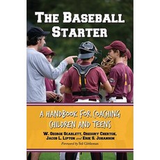 The Baseball Starter: A Handbook for Coaching Children and Teens Paperback, McFarland & Company