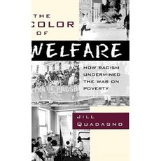 The Color of Welfare: How Racism Undermined the War on Poverty Hardcover, Oxford University Press, USA