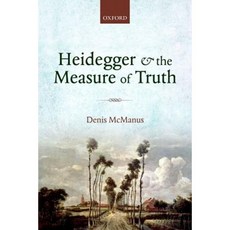 Heidegger and the Measure of Truth: Themes from His Early Philosophy Paperback, Oxford University Press, USA