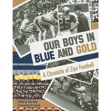 Our Boys in Blue and Gold: A Chronicle of Zips Football Paperback, University of Akron Press