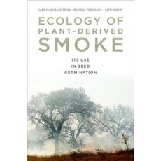 Ecology of Plant-Derived Smoke: Its Use in Seed Germination Hardcover, Oxford University Press, USA