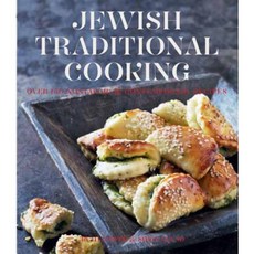 Jewish Traditional Cooking: Over 150 Nostalgic and Contemporary Jewish Recipes Hardcover