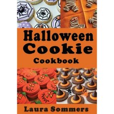 Halloween Cookie Cookbook: Delicious Spooky Recipes for Halloween Paperback, Createspace Independent Publishing Platform