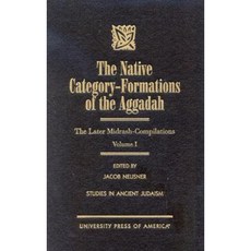The Native Category - Formations of the Aggadah: The Later Midrash-Compilations Hardcover, Upa