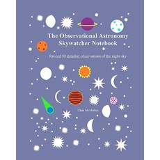 The Observational Astronomy Skywatcher Notebook: Record 50 Detailed Observations of the Night Sky Paperback, Createspace