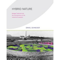 Hybrid Nature: Sewage Treatment and the Contradictions of the Industrial Ecosystem Paperback, Mit Press