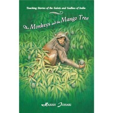 The Monkeys and the Mango Tree: Teaching Stories of the Saints and Sadhus of India Paperback, Inner Traditions International