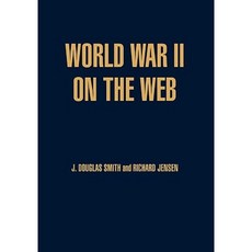 World War II on the Web: A Guide to the Very Best Sites with Free CD-ROM Hardcover, Rowman & Littlefield Publishers