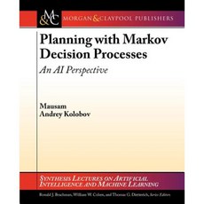 Planning with Markov Decision Processes: An AI Perspective Paperback, Morgan & Claypool
