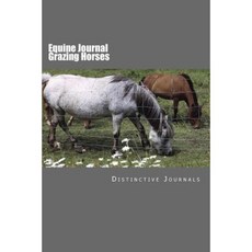 Equine Journal Grazing Horses: (Notebook Diary Blank Book) Paperback, Createspace Independent Publishing Platform