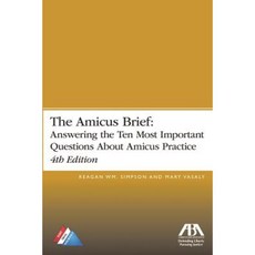 The Amicus Brief: Answering the Ten Most Important Questions about Amicus Practice Paperback, American Bar Association