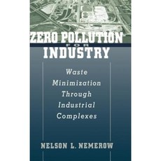 Zero Pollution for Industry: Waste Minimization Through Industrial Complexes Hardcover, Wiley-Interscience