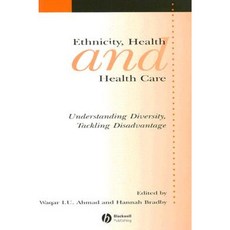 Ethnicity Health and Health Care: Understanding Diversity Tackling Disadvantage 平裝版, Wiley-Blackwell