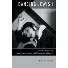 Dancing Jewish: Jewish Identity in American Modern and Postmodern Dance Hardcover, Oxford University Press, USA