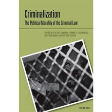 Criminalization: The Political Morality of the Criminal Law Hardcover, Oxford University Press, USA
