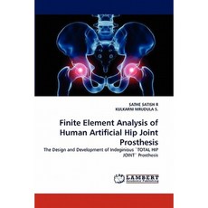 Finite Element Analysis of Human Artificial Hip Joint Prosthesis Paperback, LAP Lambert Academic Publishing