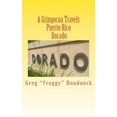 A Gringocua Travels Puerto Rico Dorado Paperback, Createspace