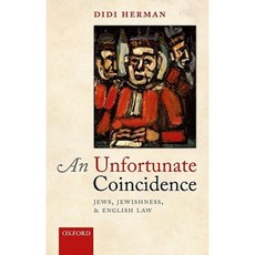 An Unfortunate Coincidence: Jews Jewishness and English Law Hardcover, Oxford University Press, USA