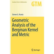 Geometric Analysis of the Bergman Kernel and Metric Hardcover, Springer