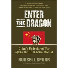 Enter the Dragon: China's Undeclared War Against the U.S. in Korea 1950-51 Paperback, Newmarket Press