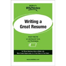 Wiznotes: Writing a Great Resume: Fast Facts on Job Search Tools and Techniques Paperback, Weddle's