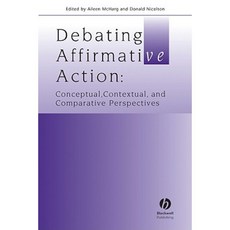Debating Affirmative Action: Conceptual Contextual and Comparative Perspectives Paperback, Wiley-Blackwell